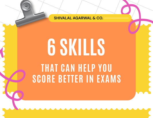 6 Skills That Can Help You Score Better in Exams