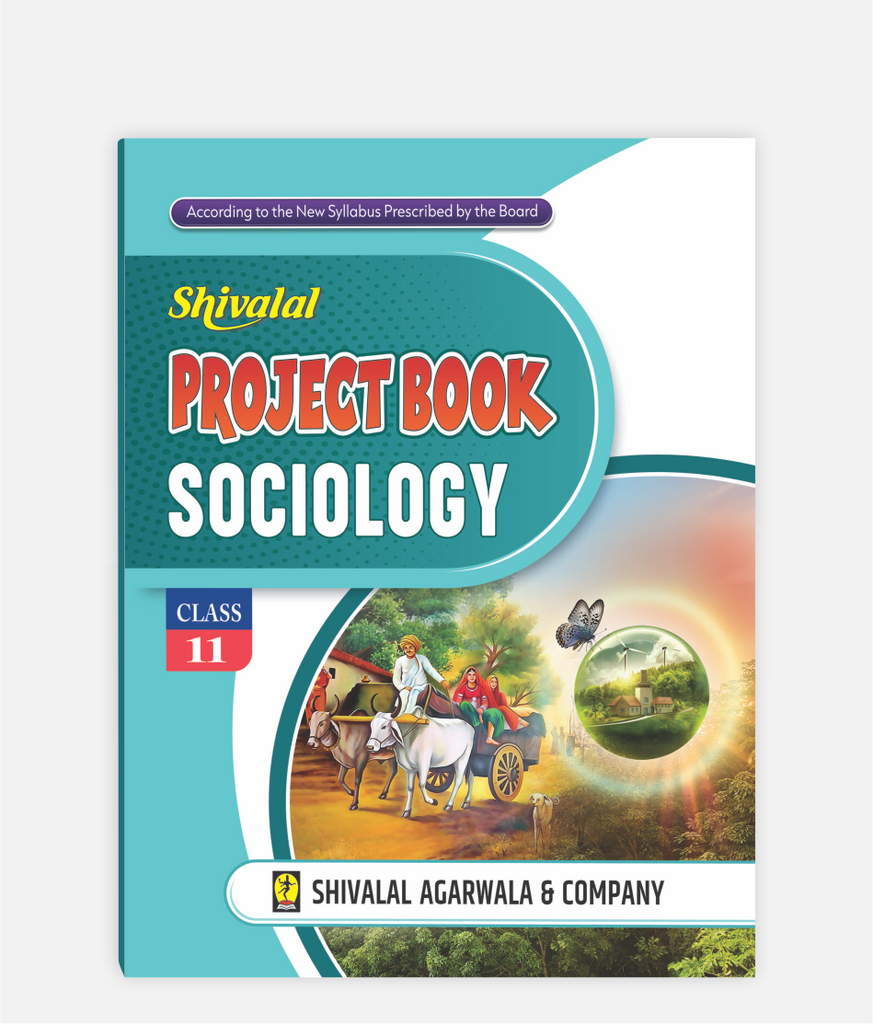 Sociology Project Book Class 11 – Shivalal Agarwala & Co.